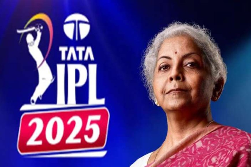 IPL 2025: केंद्रीय बजट में खिलाड़ियों की सैलरी पर कितना बढ़ेगा टैक्स?